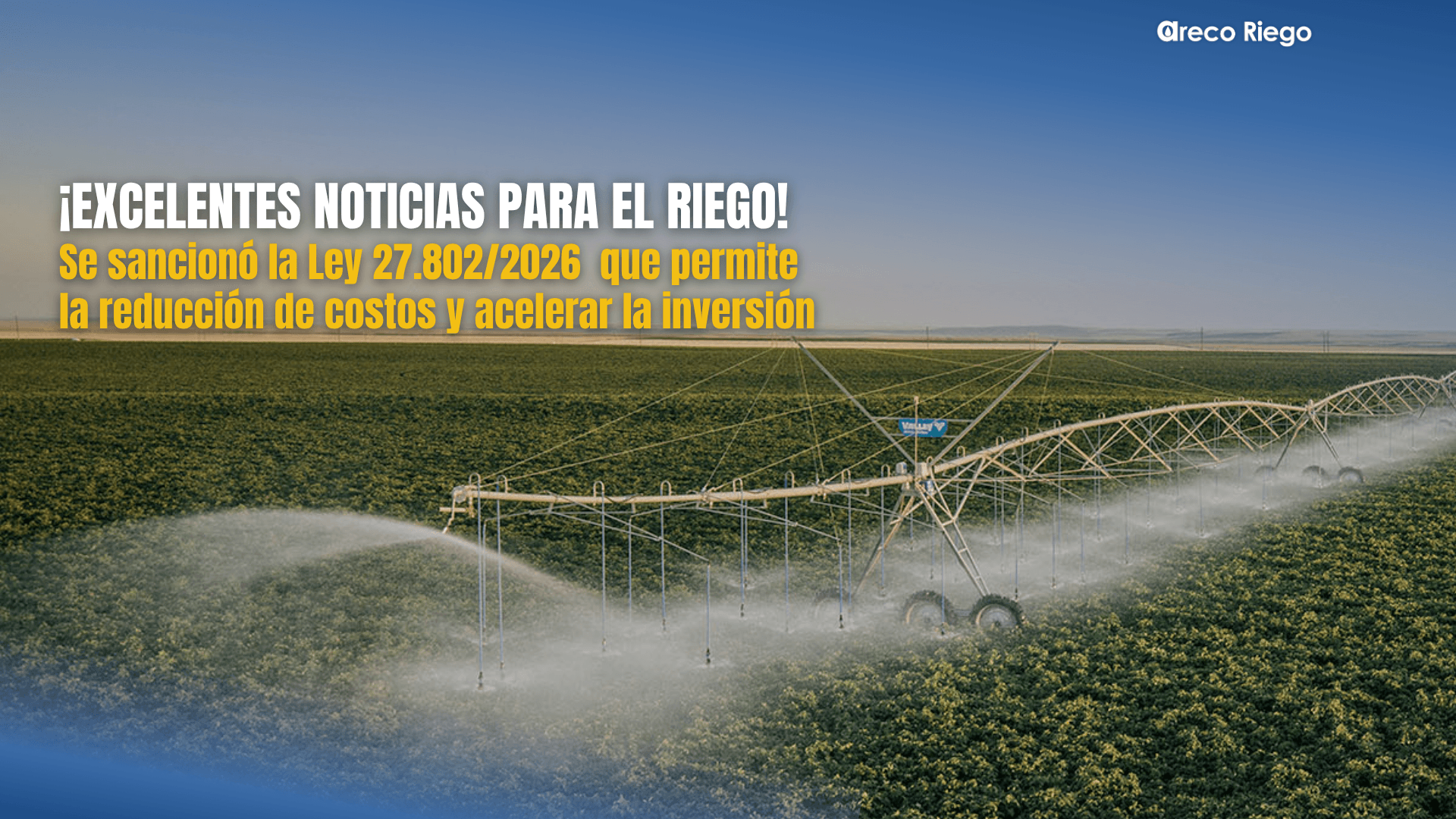 RIMI: La oportunidad estratégica para tecnificar tu campo junto a Areco Riego